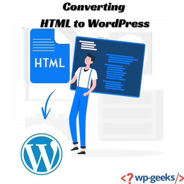 The Ultimate Step-By-Step Guide To Converting Html To Wordpress